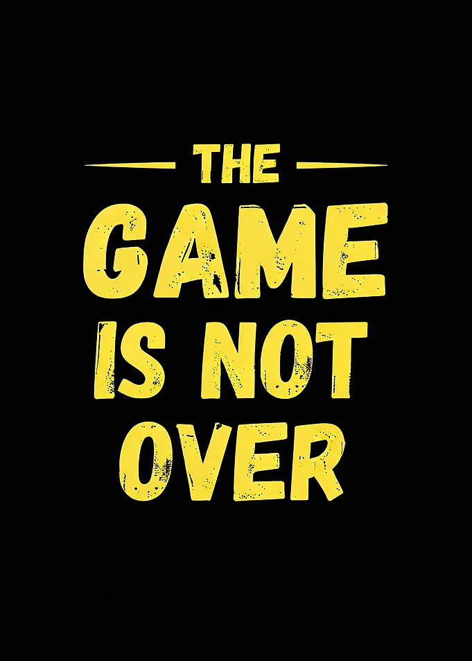 The Game Is Not Over Text Art