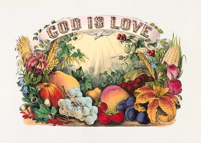 God is Love Fruit and Flowers