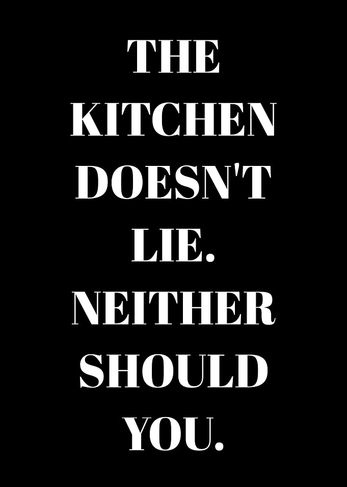 The Kitchen Doesn't Lie