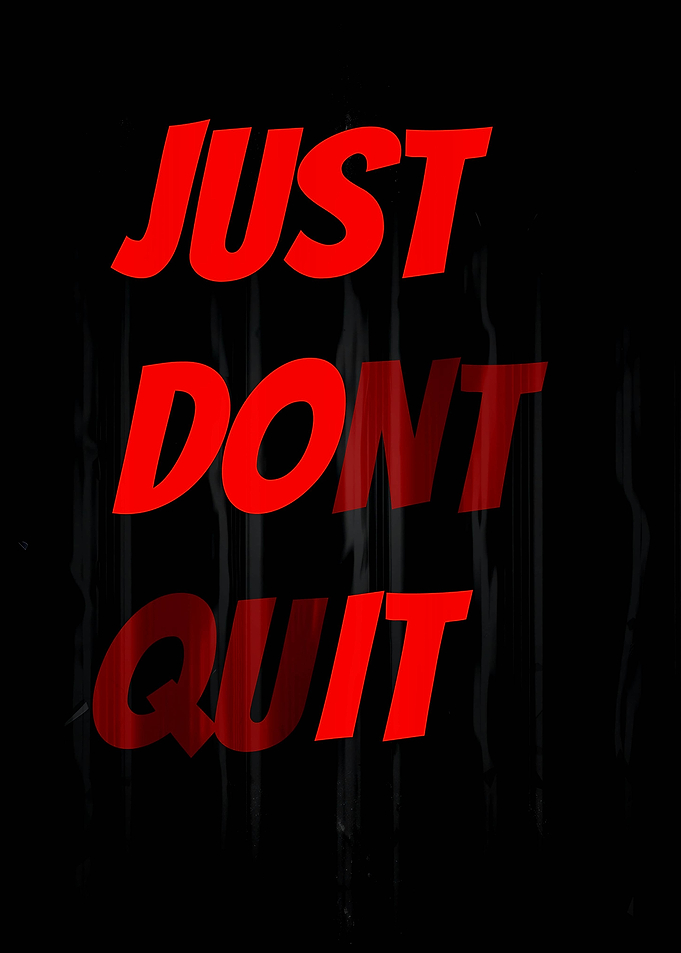 Just Don't Quit motivational text
