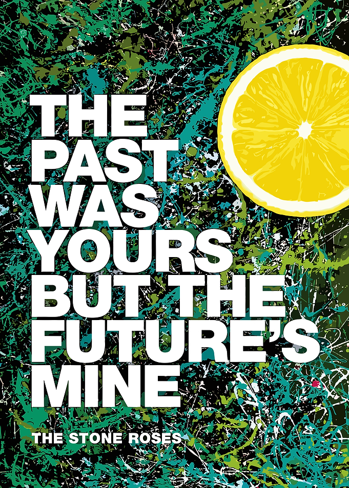 The Stone Roses 'The Past Was Yours But The Future's Mine'
