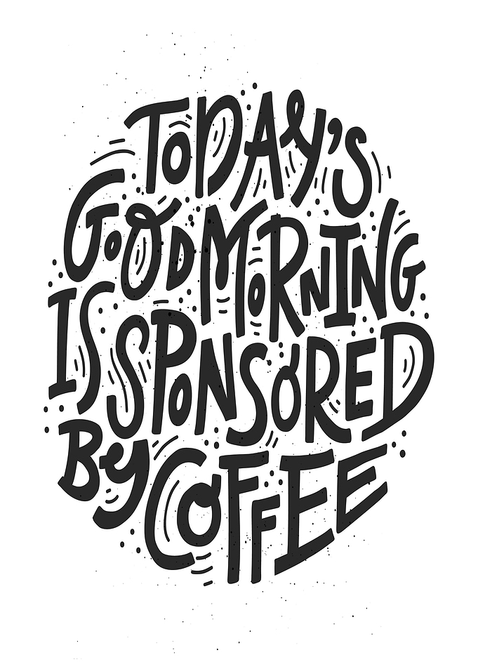 Today's Good Morning Sponsored by Coffee