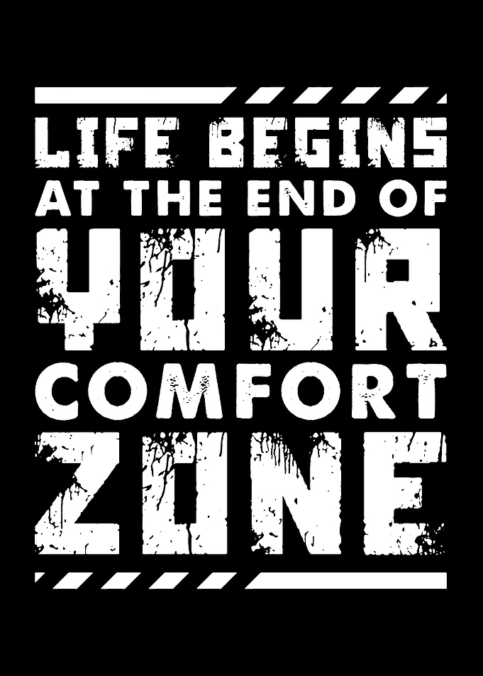 Life Begins At The End Of Your Comfort Zone Text Art