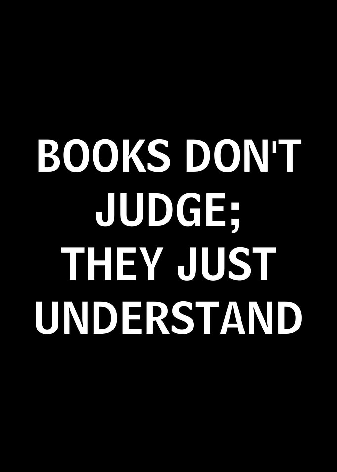 Books Don't Judge, They Understand
