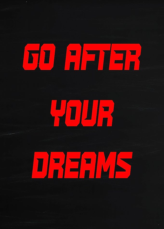 Go After Your Dreams Text Art