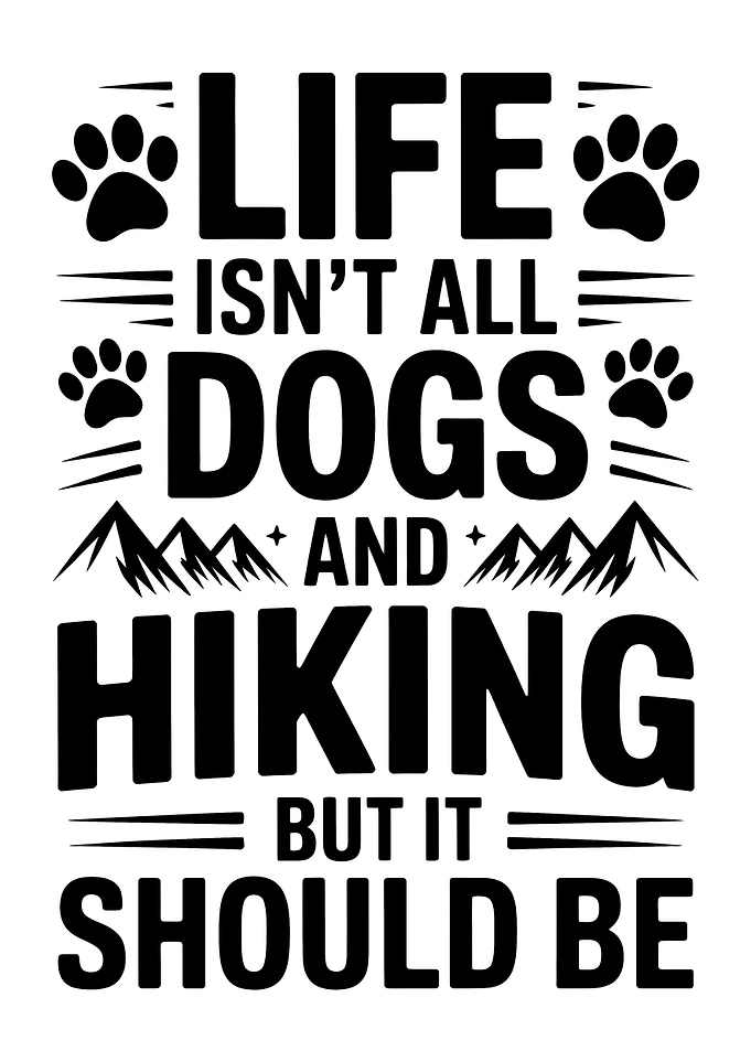 Life Should Be Dogs and Hiking