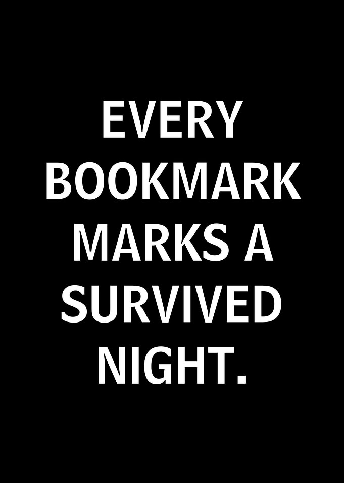 Every Bookmark Marks A Survived Night
