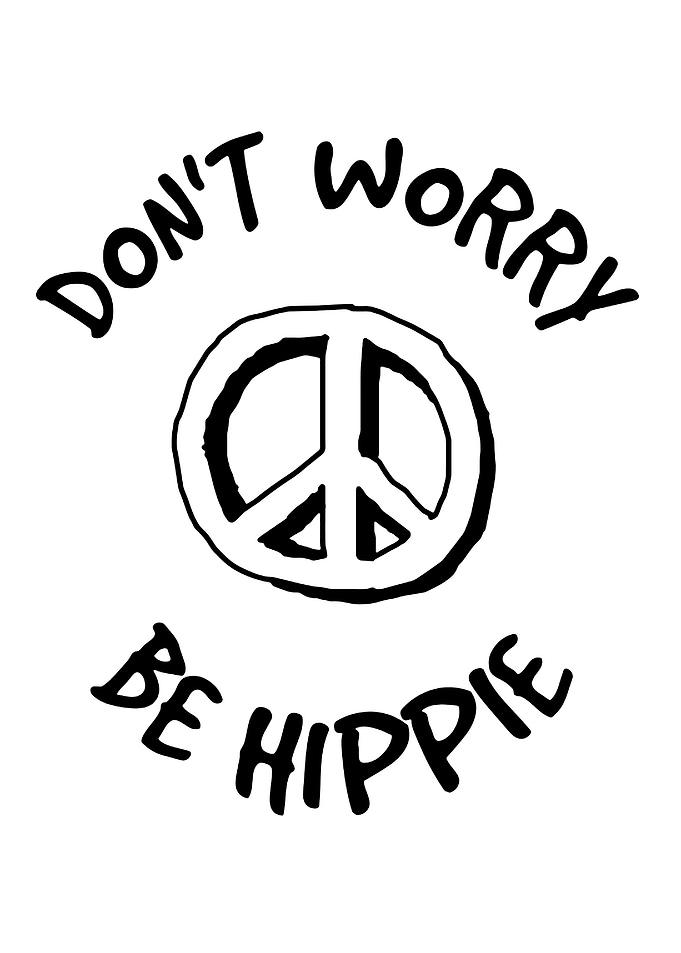 Don't Worry Be Hippie Peace Sign