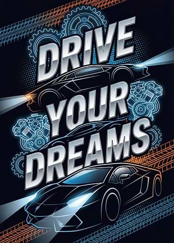 Drive Your Dreams Car Art