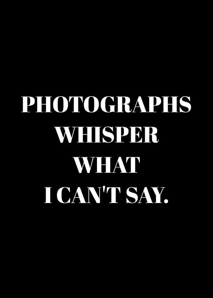 Photographs Whisper What I Can't Say