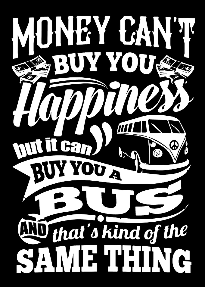 Money Can't Buy Happiness Bus