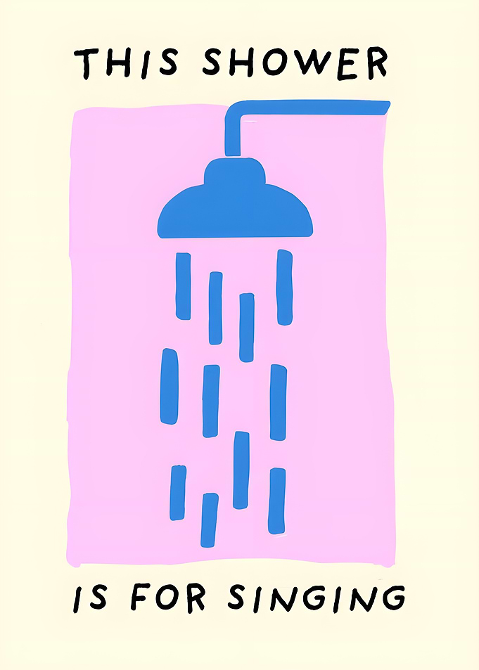 This Shower is for Singing