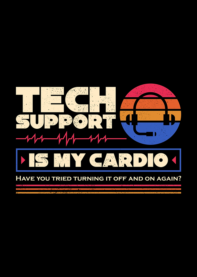Tech Support Is My Cardio