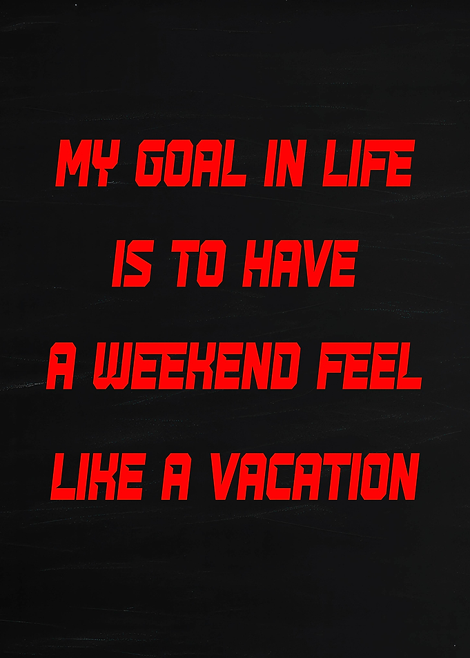 Weekend Feel Like Vacation Quote