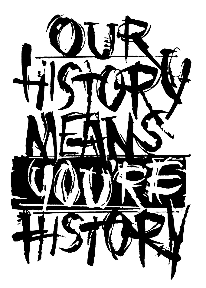 Our History Means You're History Text Art