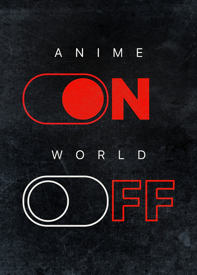 Anime Poster – “Anime On, World Off” Otaku Wall Art