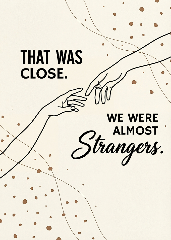 Almost Strangers Touching Hands