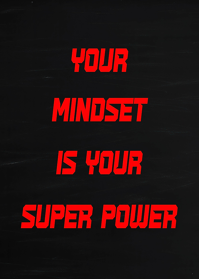 Your Mindset is Your Superpower