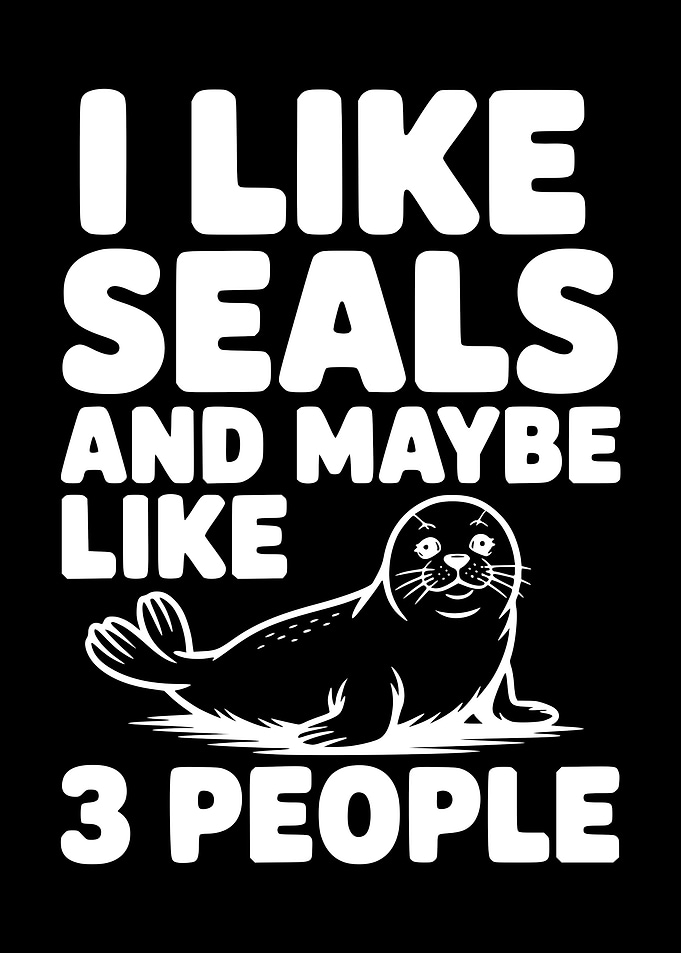 I Like Seals and Maybe 3 People