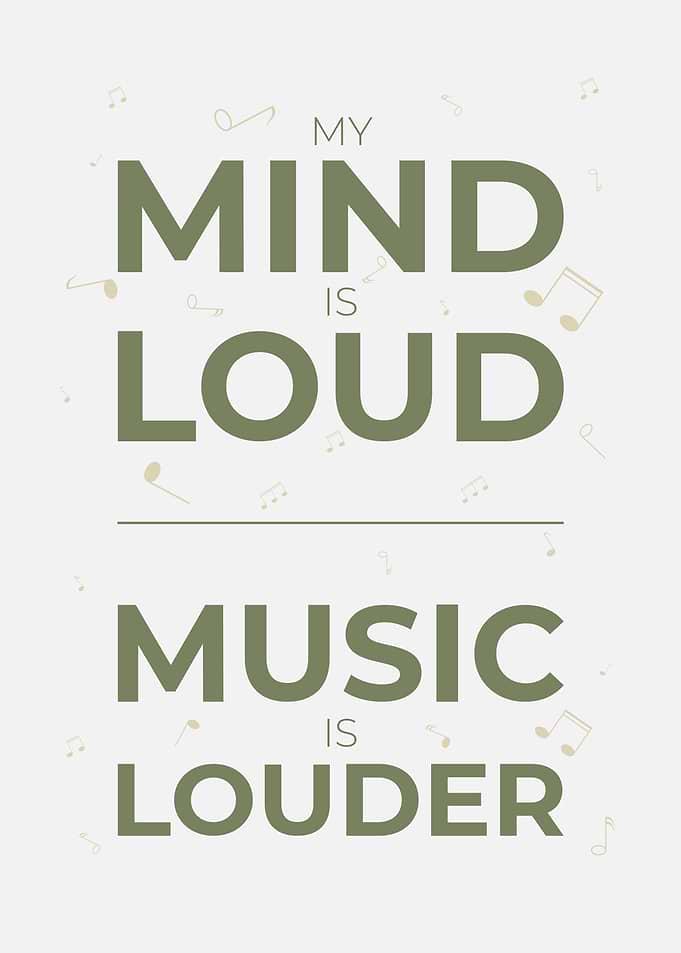 My Mind is Loud Music is Louder - A powerful and relatable quote for music lovers.