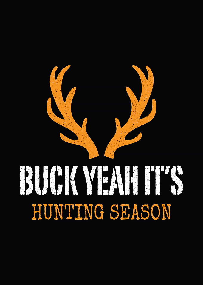Deer season decor - Funny 'Buck Yeah It’s Hunting Season' cabin wall art for hunters