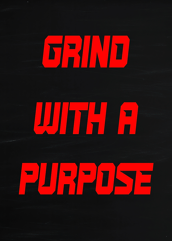 Grind With A Purpose Text Art