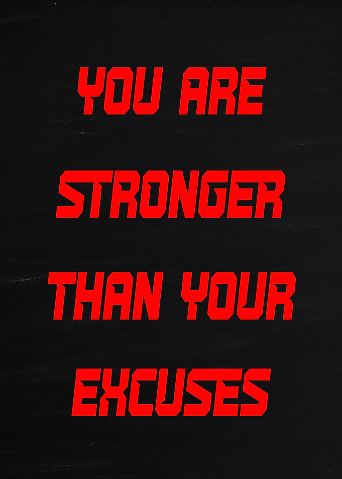 You are stronger than your excuses