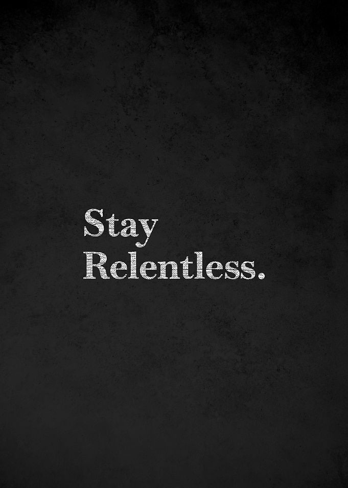 Stay Relentless Motivational Text