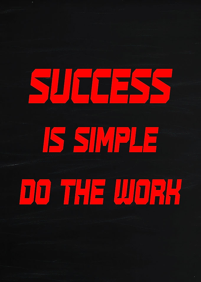 Success is Simple Do the Work
