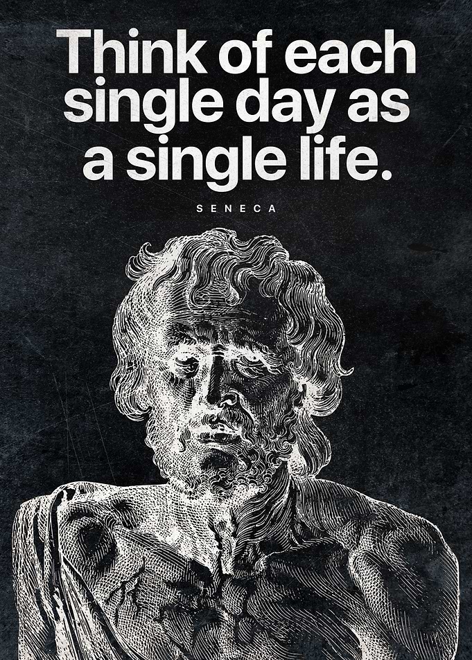 Stoic Poster – Seneca Quote “Think of Each Day as a Life” Inspirational Wall Art