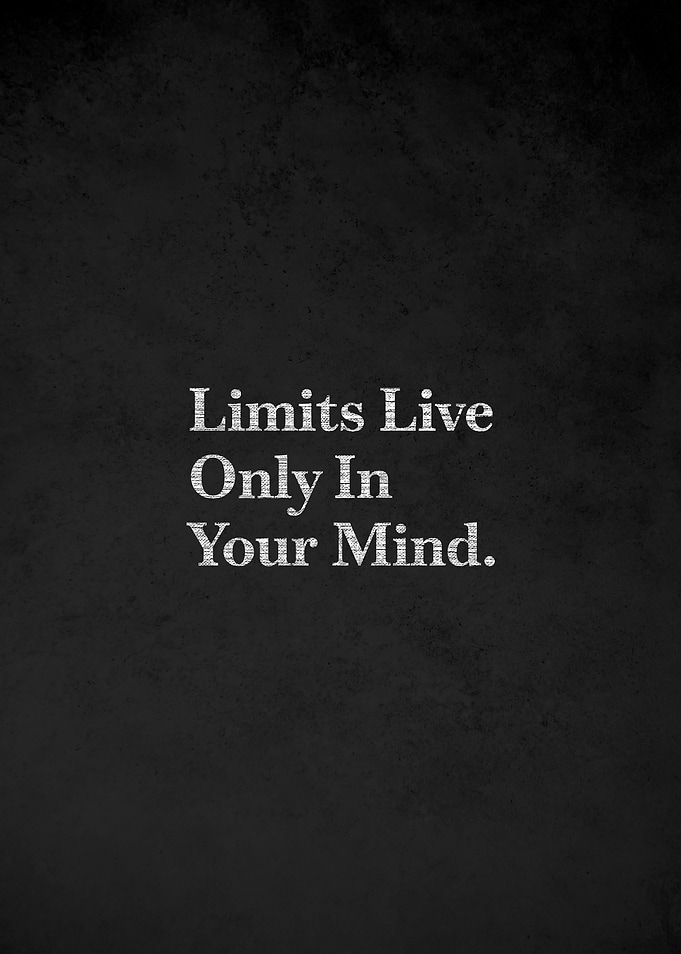 Limits Live Only In Your Mind Quote