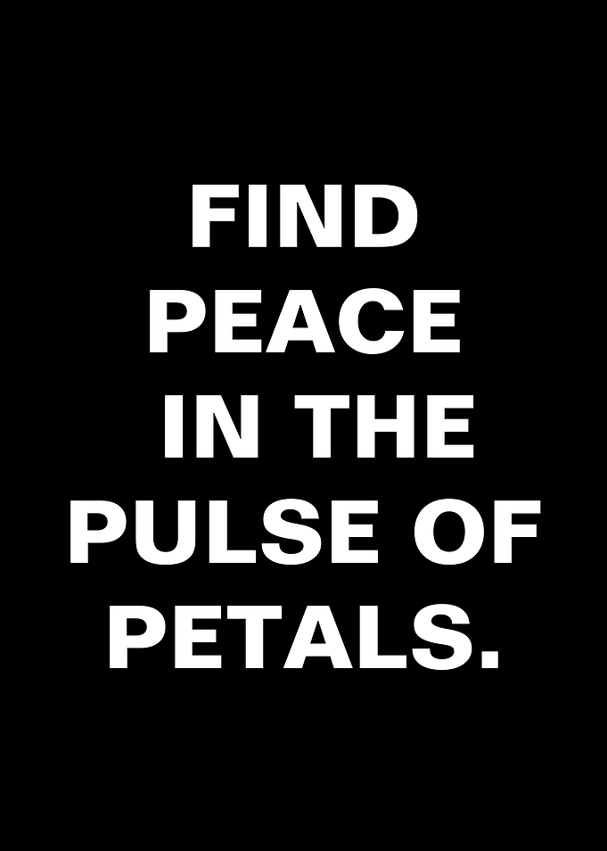 Find Peace in the Pulse of Petals