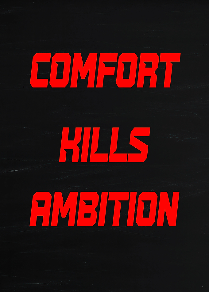 Comfort Kills Ambition Text Art