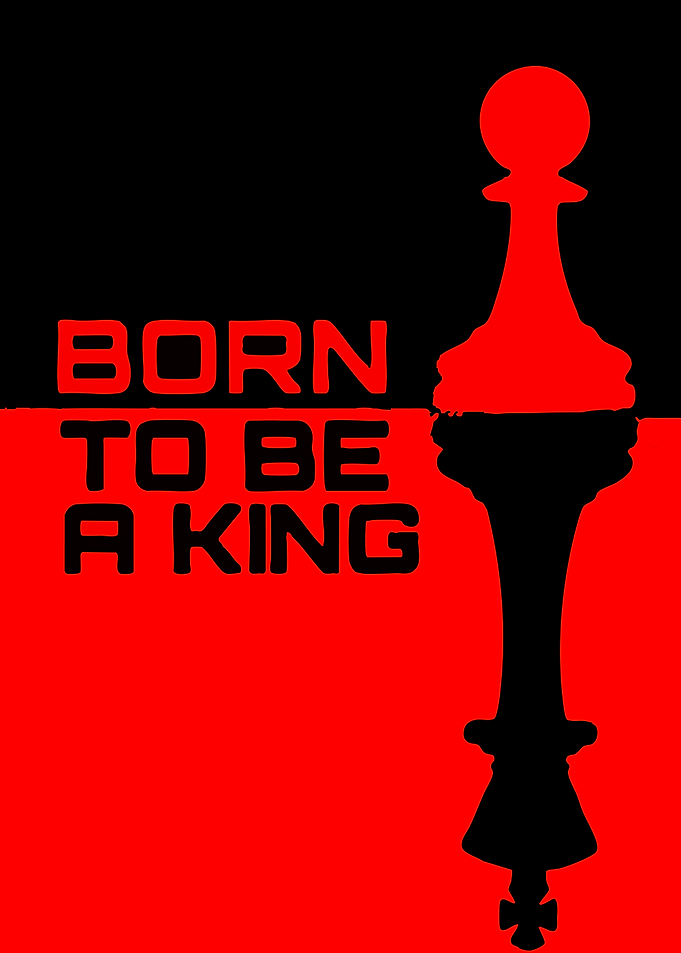 Born to be a King Chess Pawn