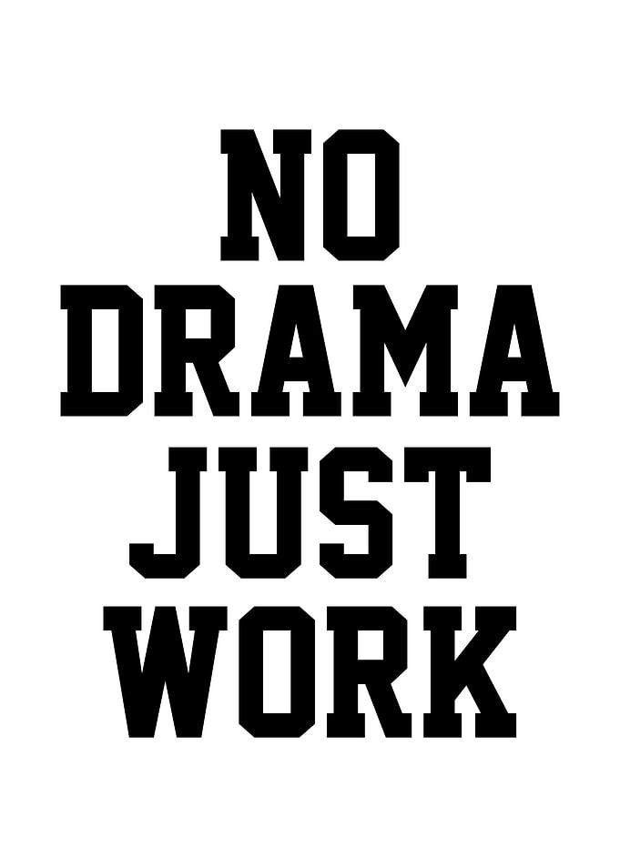 No Drama Just Work Text Art