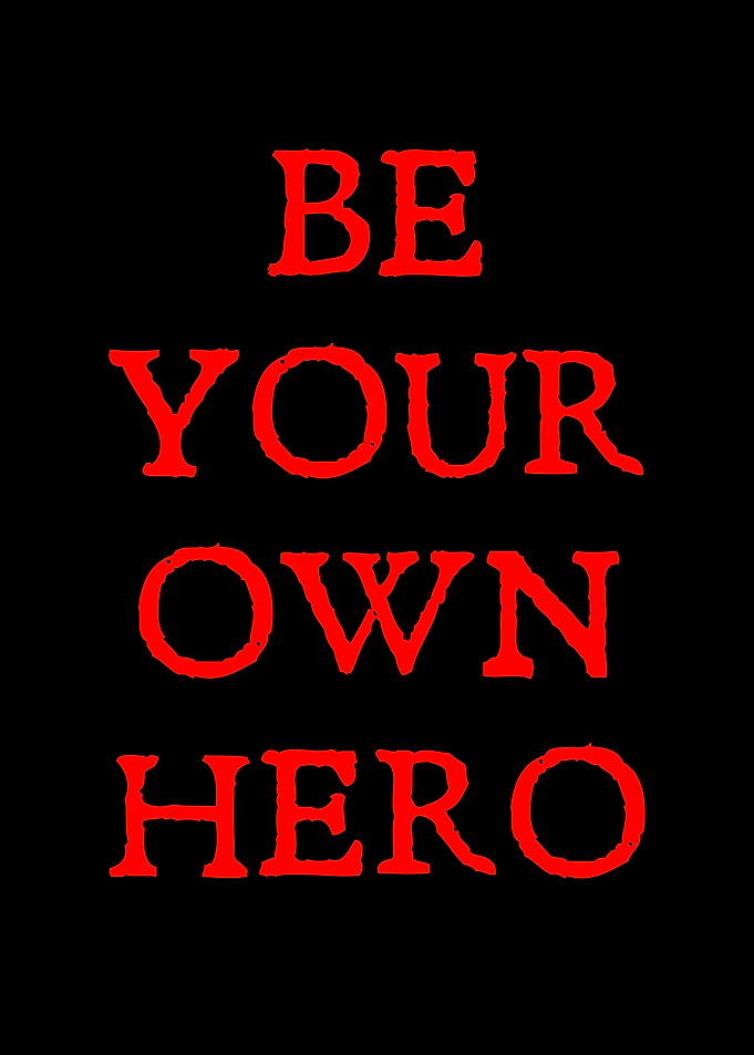 Be Your Own Hero Text Art