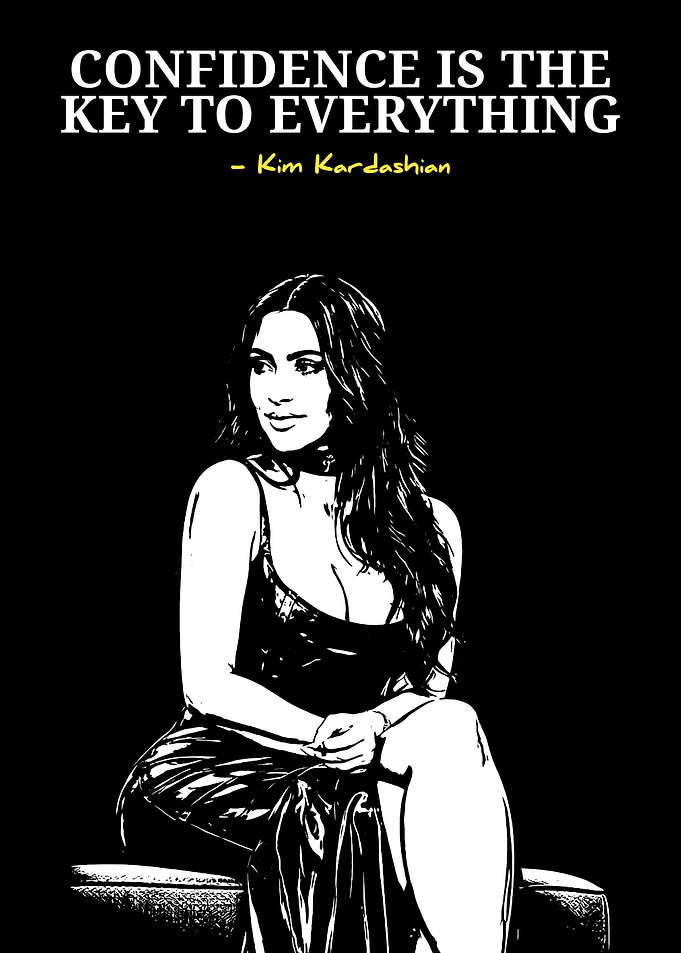 Kim Kardashian Confidence Quote