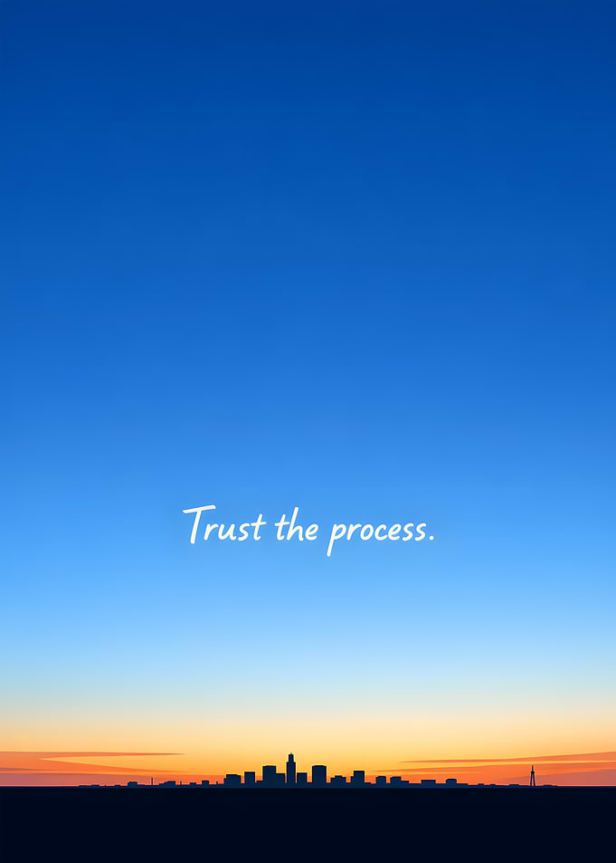 Trust the process cityscape at sunset