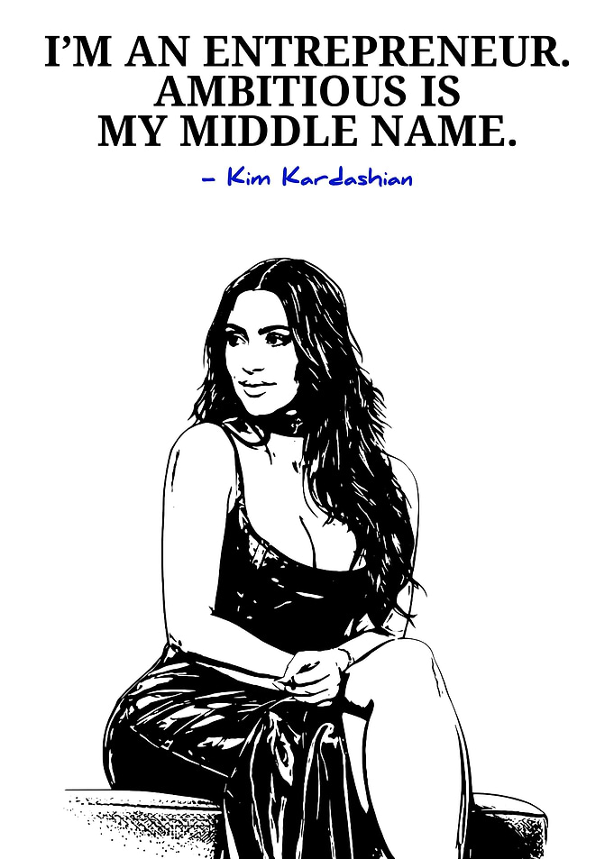 Kim Kardashian Entrepreneur Quote