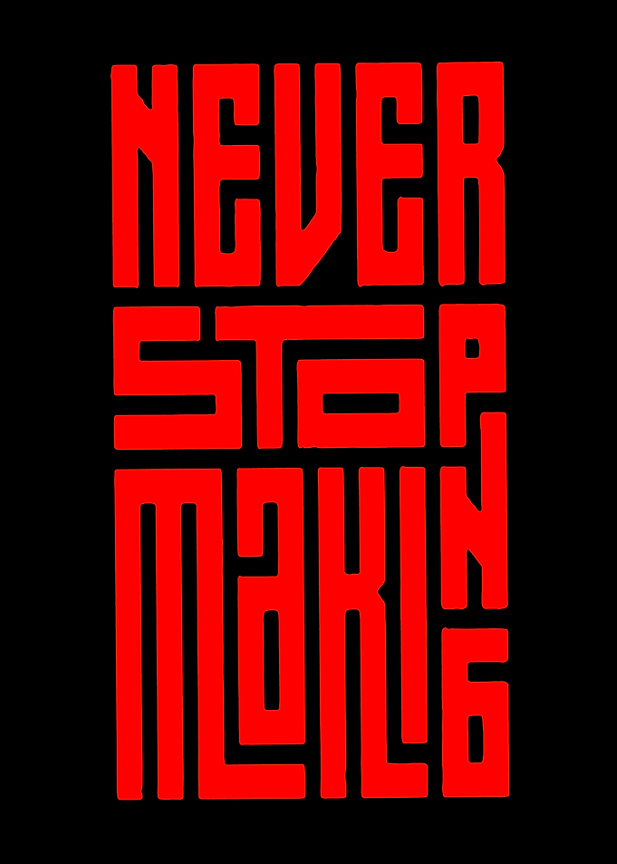 Never Stop Making Red Text Art