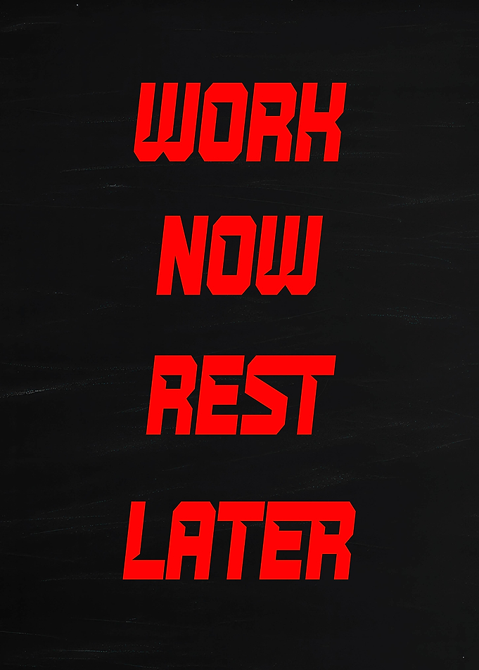 Work Now Rest Later Text Art