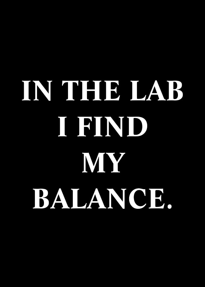 In the lab I find my balance
