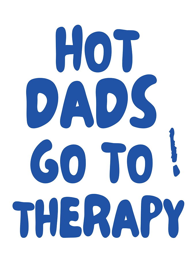 Hot Dads Go To Therapy Text Art