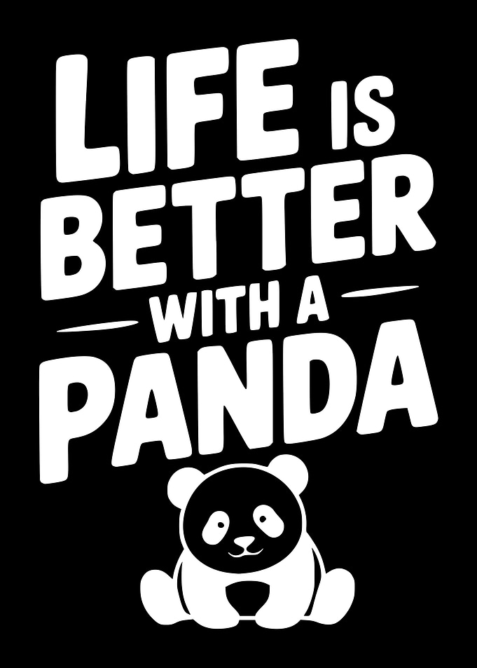 Life is Better With a Panda