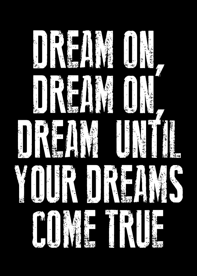 Dream On Inspirational Text Art