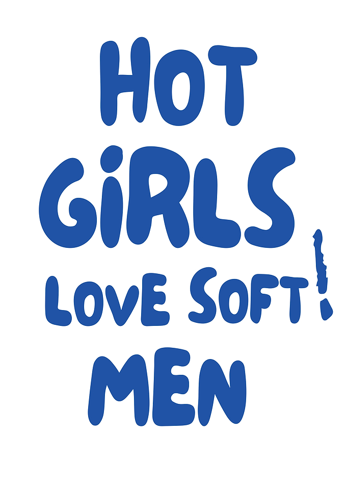 Hot Girls Love Soft Men text art