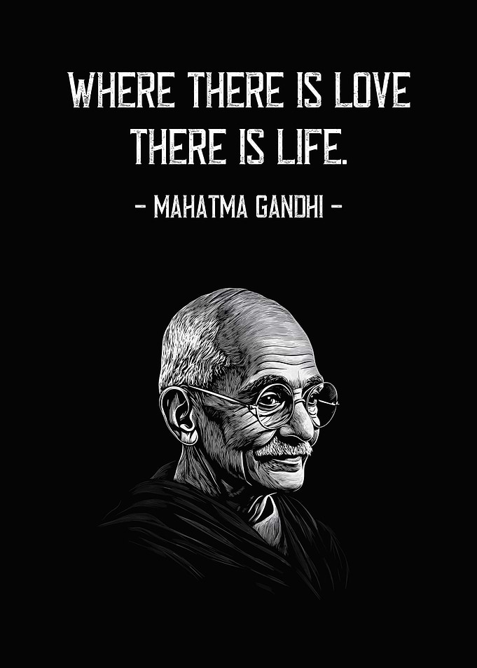 Mahatma Gandhi Where There Is Love There Is Life