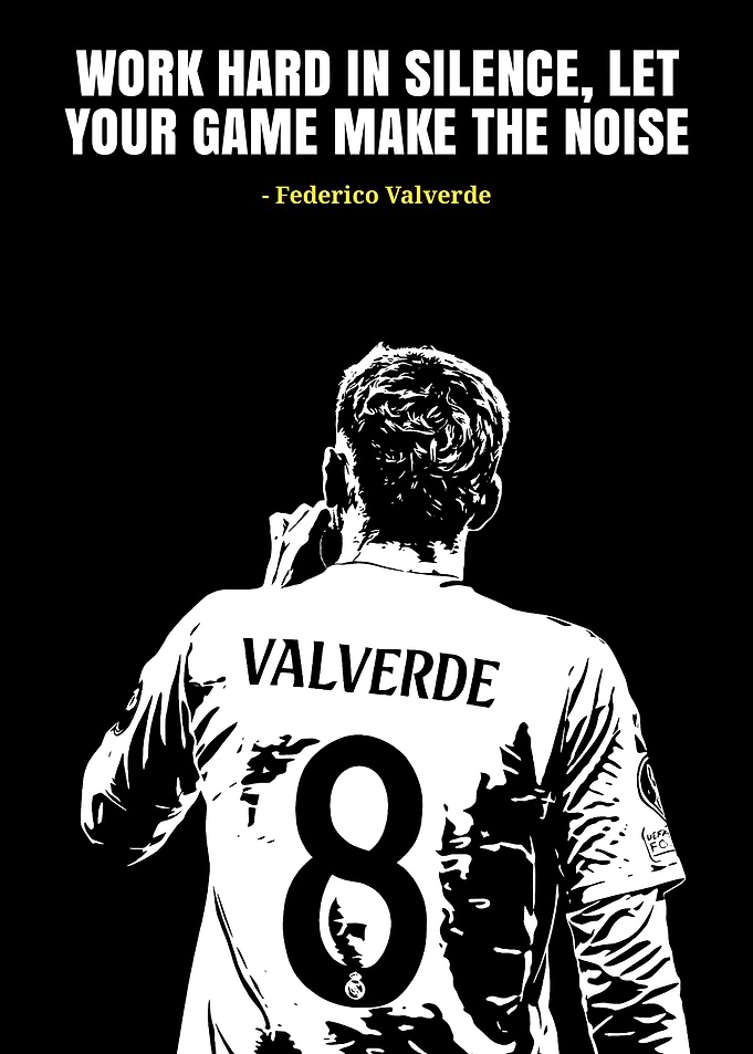 Federico Valverde Motivational Quote