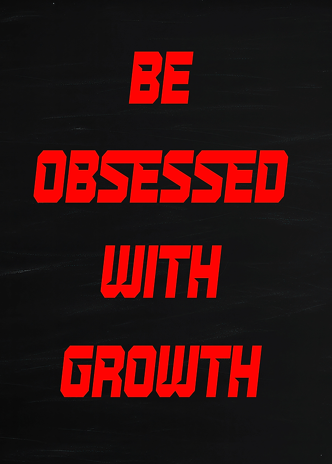 Be Obsessed With Growth Text Art