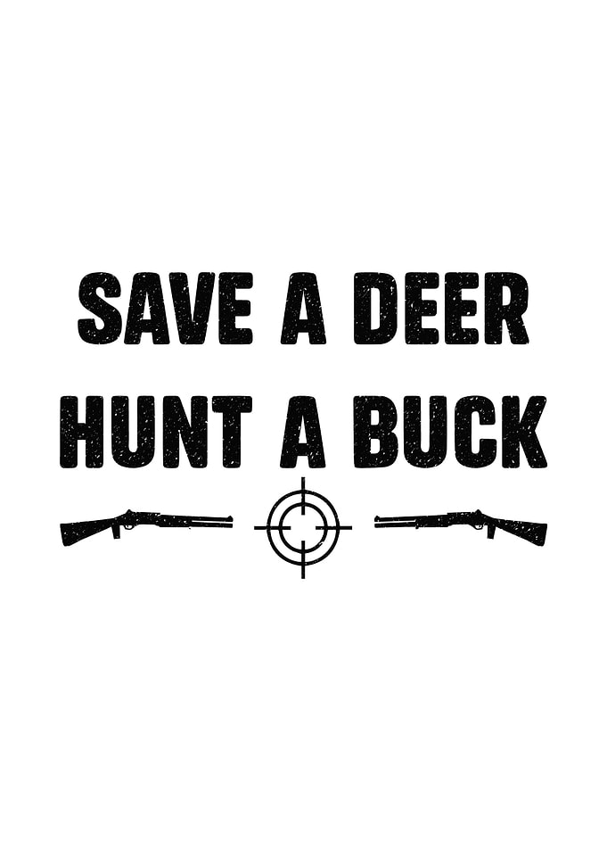 Funny deer hunting wall art - 'Save A Deer Hunt A Buck' rustic cabin poster for hunter dad